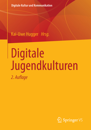 Digitale Jugendkulturen von Hugger,  Kai-Uwe
