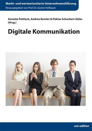 Digitale Kommunikation von Hofbauer,  Günter, Pattloch,  Annette, Rumler,  Andrea, Schuchert-Güler,  Pakize