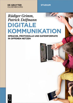 Digitale Kommunikation von Delfmann,  Patrick, Grimm,  Rüdiger