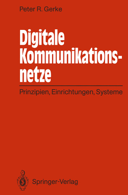 Digitale Kommunikationsnetze von Gerke,  Peter R