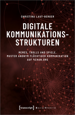 Digitale Kommunikationsstrukturen von Laut-Berger,  Christina
