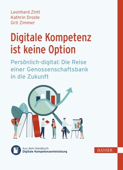 Digitale Kompetenz ist keine Option von Droste,  Kathrin, Ramin,  Philipp, Zimmer,  Grit, Zintl,  Leonhard