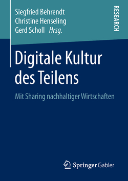 Digitale Kultur des Teilens von Behrendt,  Siegfried, Henseling,  Christine, Scholl,  Gerd