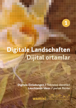 Digitale Landschaften / Dijital ortamlar von Reggio,  Children