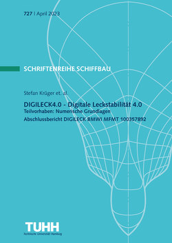 Digitale Leckstabilität 4.0 Teilvorhaben: Numerische Grundlagen von Abels,  Wilfried, Krüger,  Stefan