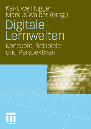 Digitale Lernwelten von Hugger,  Kai-Uwe, Walber,  Markus