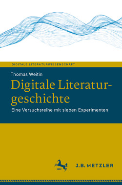 Digitale Literaturgeschichte von Weitin,  Thomas