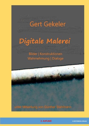 Digitale Malerei von Gekeler,  Gert, Stahlmann,  Günther