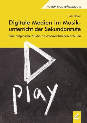 Digitale Medien im Musikunterricht der Sekundarstufe von Höfer,  Fritz