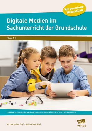 Digitale Medien im Sachunterricht der Grundschule von Haider,  Michael, Knoth,  Saskia