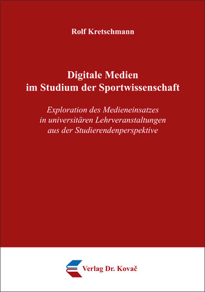 Digitale Medien im Studium der Sportwissenschaft von Kretschmann,  Rolf