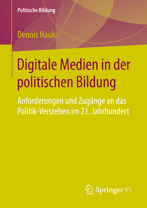 Digitale Medien in der politischen Bildung von Hauk,  Dennis