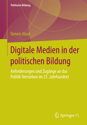 Digitale Medien in der politischen Bildung von Hauk,  Dennis