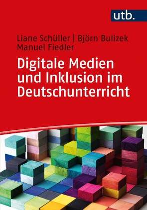 Digitale Medien und Inklusion im Deutschunterricht von Bulizek,  Björn, Fiedler,  Manuel, Schüller,  Liane