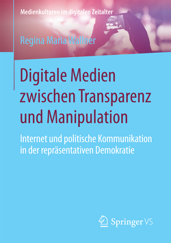 Digitale Medien zwischen Transparenz und Manipulation von Wallner,  Regina Maria