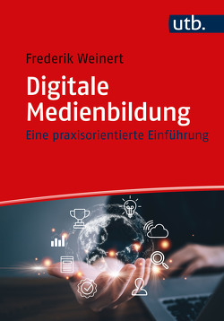 Digitale Medienbildung von Weinert,  Frederik