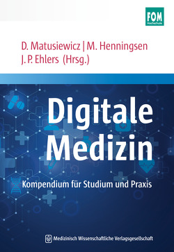 Digitale Medizin von Ehlers,  Jan P., Henningsen,  Maike, Matusiewicz ,  David