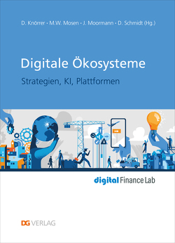 Digitale Ökosysteme von Knörrer,  Dieter, Moormann,  Jürgen, Mosen,  Marcus W., Schmidt,  Dietmar