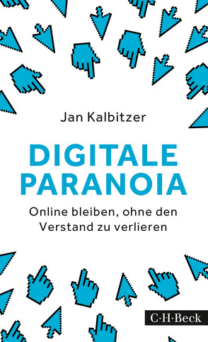 Digitale Paranoia von Grossmann-Hensel,  Katharina, Kalbitzer,  Jan