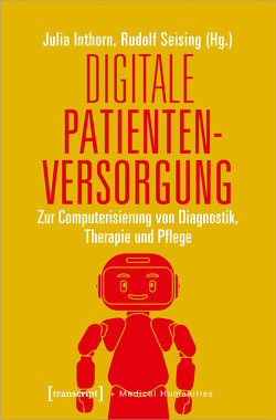 Digitale Patientenversorgung von Inthorn,  Julia, Seising,  Rudolf