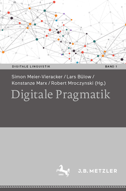 Digitale Pragmatik von Bülow,  Lars, Marx,  Konstanze, Meier-Vieracker,  Simon, Mroczynski,  Robert