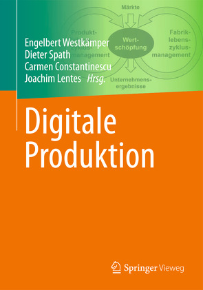 Digitale Produktion von Constantinescu,  Carmen, Lentes,  Joachim, Spath,  Dieter, Westkämper,  Engelbert
