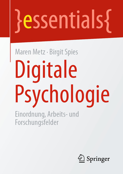 Digitale Psychologie von Metz,  Maren, Spies,  Birgit