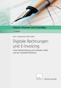 Digitale Rechnungen und E-Invoicing von Glück,  Oliver, Lamprecht,  Dirk J