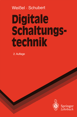 Digitale Schaltungstechnik von Schubert,  Franz, Weißel,  Ralph