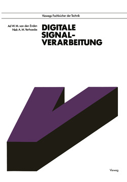 Digitale Signalverarbeitung von Enden,  Ad van den, Palotas,  Ute, Verhoeckx,  Niek