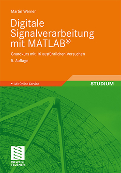 Digitale Signalverarbeitung mit MATLAB® von Werner,  Martin