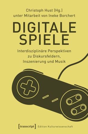 Digitale Spiele von Borchert,  Ineke, Hust,  Christoph