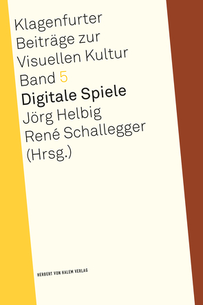 Digitale Spiele von Helbig,  Jörg, Schallegger,  René