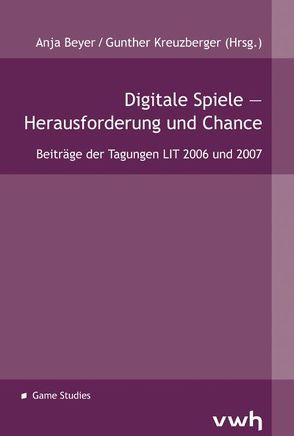 Digitale Spiele – Herausforderungen und Chance von Beyer,  Anja, Kreuzberger,  Gunther