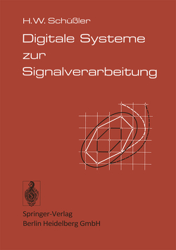 Digitale Systeme zur Signalverarbeitung von Achilles,  D., Herrmann,  O., Schüßler,  Hans Wilhelm, Winkelnkemper,  W.