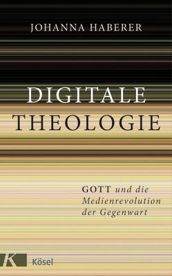 Digitale Theologie von Haberer,  Johanna