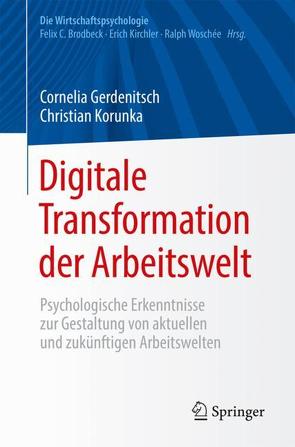 Digitale Transformation der Arbeitswelt von Gerdenitsch,  Cornelia, Korunka,  Christian