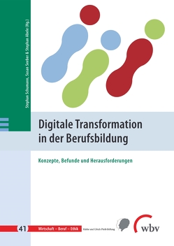 Digitale Transformation in der Berufsbildung von Abele,  Stephan, Schumann,  Stephan, Seeber,  Susan