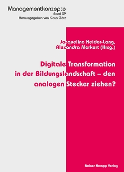 Digitale Transformation in der Bildungslandschaft – den analogen Stecker ziehen? von Heider-Lang,  Jacqueline, Merkert,  Alexandra