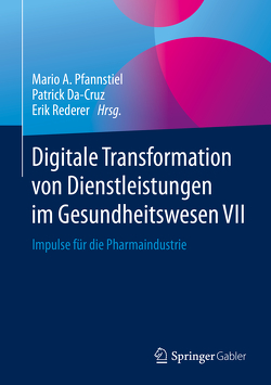 Digitale Transformation von Dienstleistungen im Gesundheitswesen VII von Da-Cruz,  Patrick, Pfannstiel,  Mario A., Rederer,  Erik