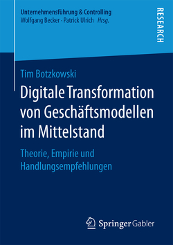 Digitale Transformation von Geschäftsmodellen im Mittelstand von Botzkowski,  Tim
