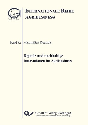 Digitale und nachhaltige Innovationen im Agribusiness von Deutsch,  Maximilian