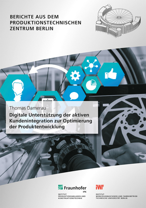 Digitale Unterstützung der aktiven Kundenintegration zur Optimierung der Produktentwicklung. von Damerau,  Thomas, Stark,  Rainer
