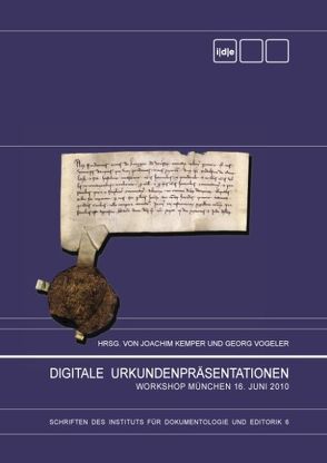 Digitale Urkundenpräsentationen von Kemper,  Joachim, Vogeler,  Georg