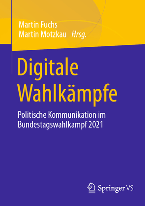 Digitale Wahlkämpfe von Fuchs,  Martin, Motzkau,  Martin
