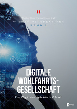 Digitale Wohlfahrtsgesellschaft von Kaiser,  Elisabeth, Schober,  Marcus