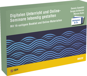 Digitalen Unterricht und Online-Seminare lebendig gestalten von Grilborzer,  Sergej, Kuhn,  Marcus, Sawatzki,  Dennis