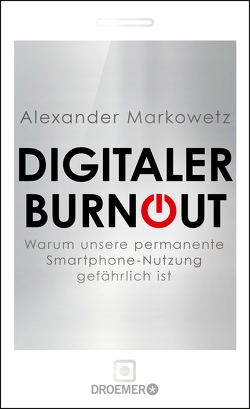 Digitaler Burnout von Markowetz,  Alexander, Schwarz,  Ann-Kathrin, Wielpütz,  Jan F.