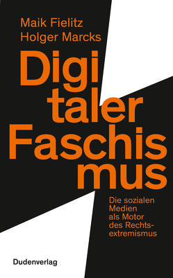 Digitaler Faschismus von Fielitz,  Maik, Marcks,  Holger