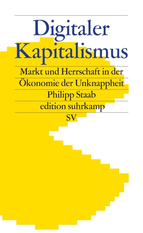 Digitaler Kapitalismus von Staab,  Philipp